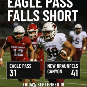 Eagle Pass Falls Short in High-Scoring Battle vs. New Braunfels Canyon – Sep 19 Recap