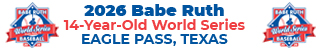2026 Babe Ruth 14-Year-Old World Series